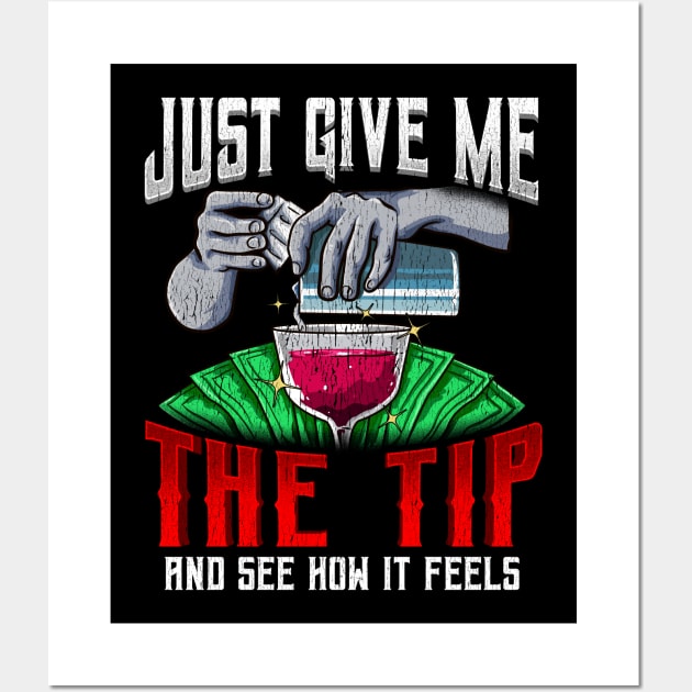 Just Give Me The Tip See How It Feels Bartender Wall Art by theperfectpresents